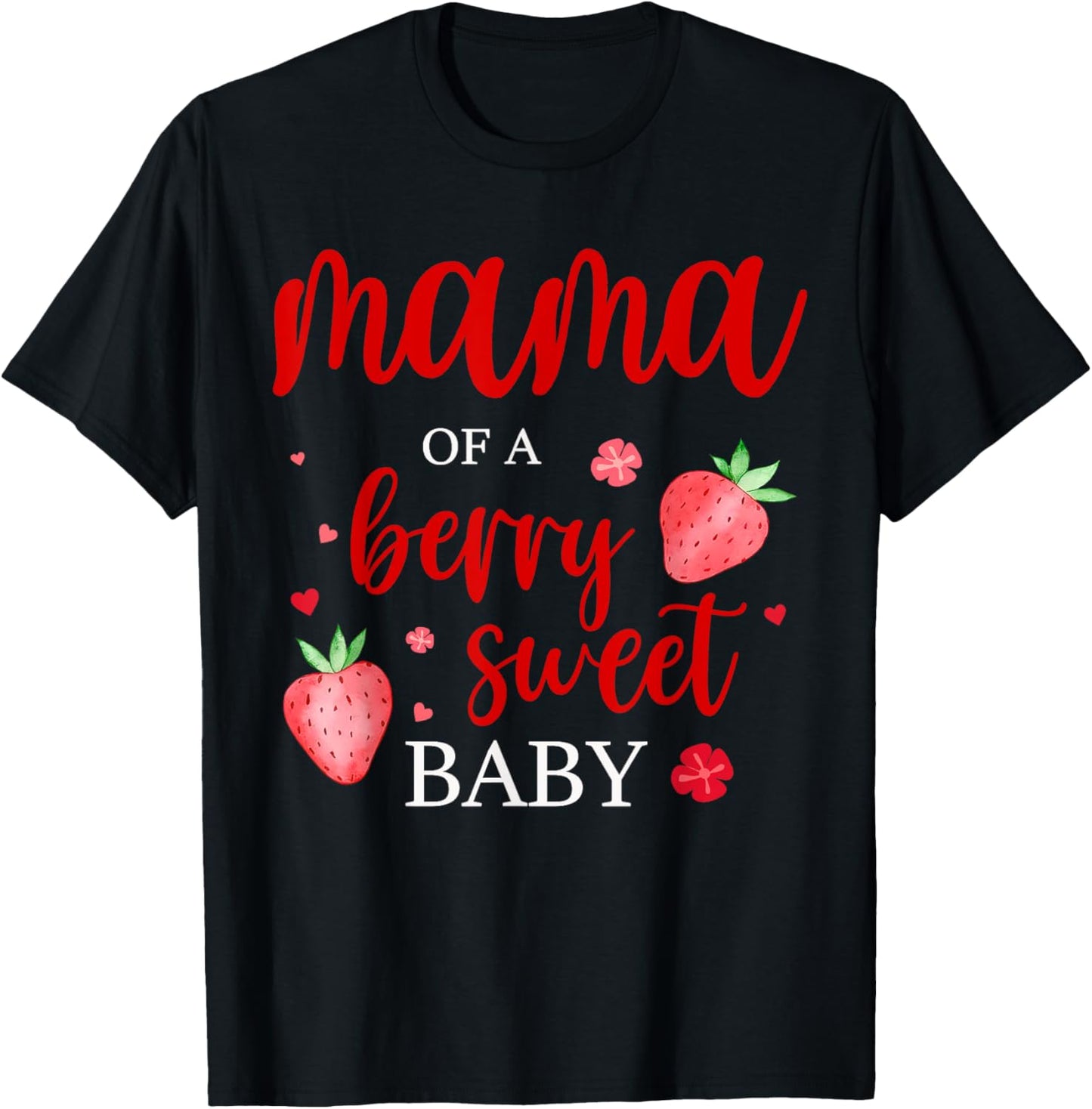 Mama Of A Berry Sweet One Strawberry Baby First Birthday T-Shirt - T-Shirt | Black