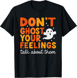 Don’t Ghost Your Feelings Cute Ghost Mental Health Quote T-Shirt - T-Shirt | Black