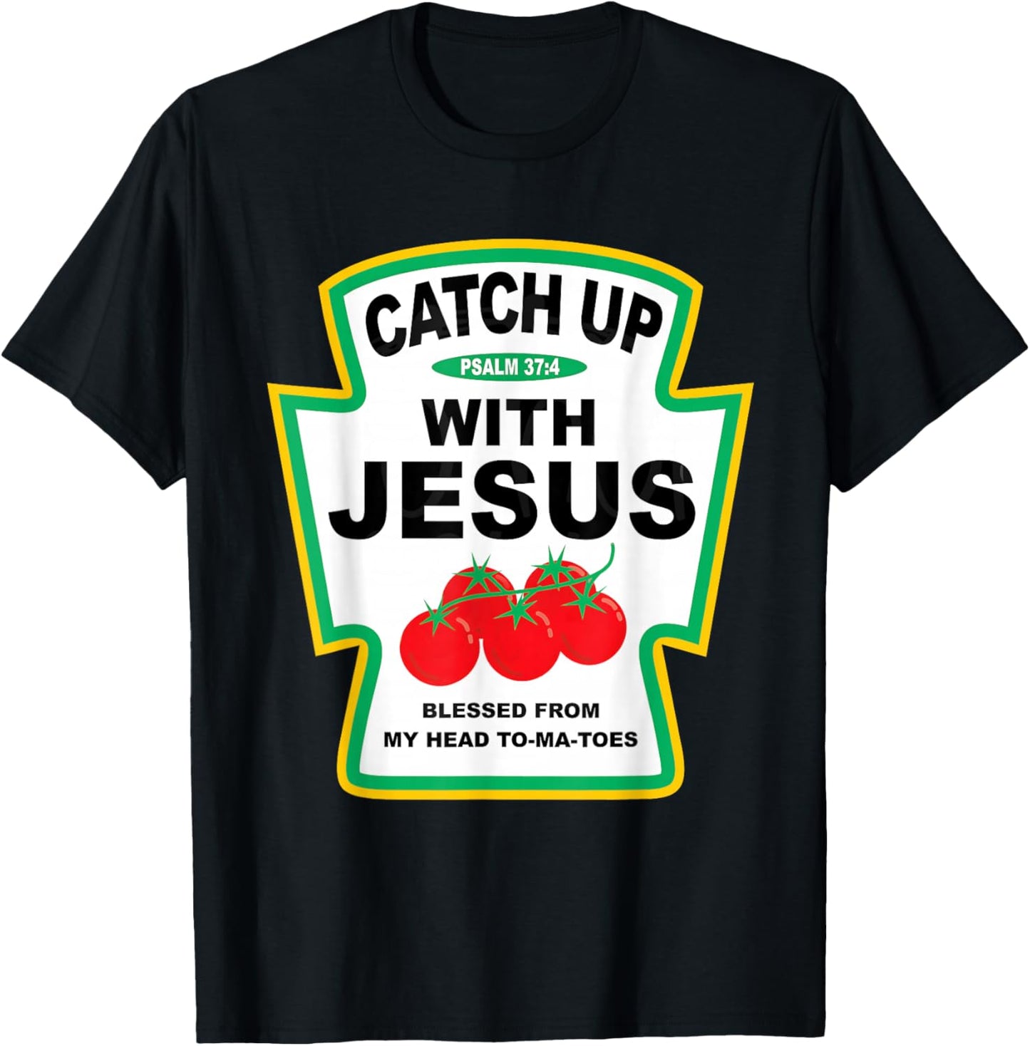Catch Up with Jesus Psalm 37:4 Christian Condiment Group T-Shirt - T-Shirt | Black