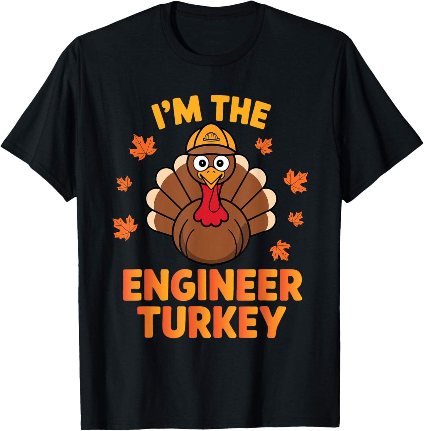 Thanksgiving I'm The Engineer Turkey Matching Group Family T-Shirt - T-Shirt | Black
