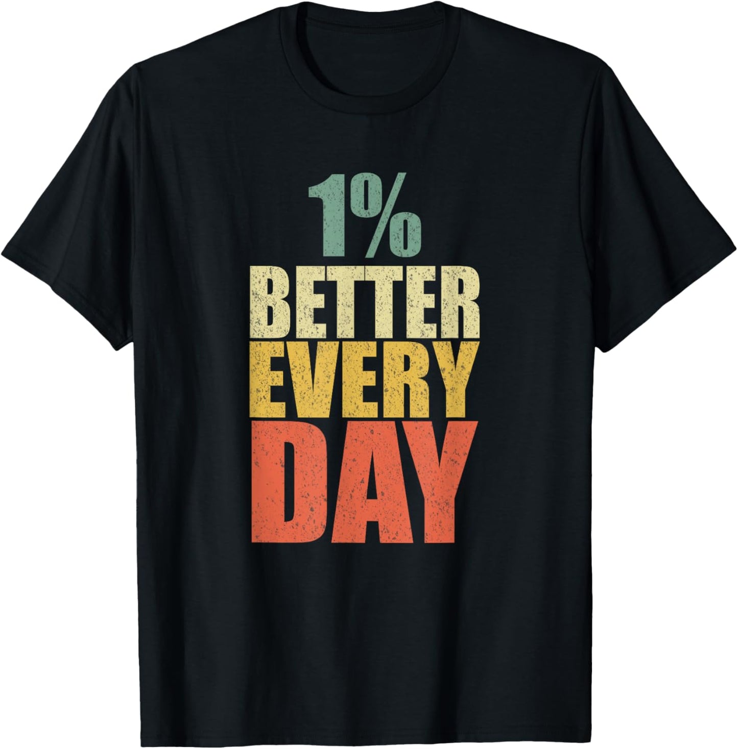Motivational 1% Better Every Day Workout Gym Inspirational T-Shirt - T-Shirt | Black