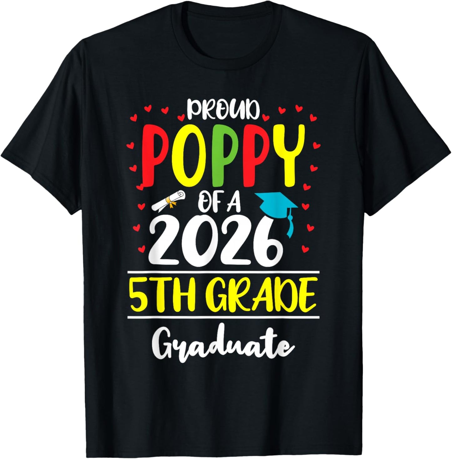 Funny Proud Poppy of a Class of 2026 5th Grade Graduate T-Shirt - T-Shirt | Black