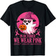 In October We Wear Pink Breast Cancer Awareness Halloween T-Shirt - T-Shirt | Black