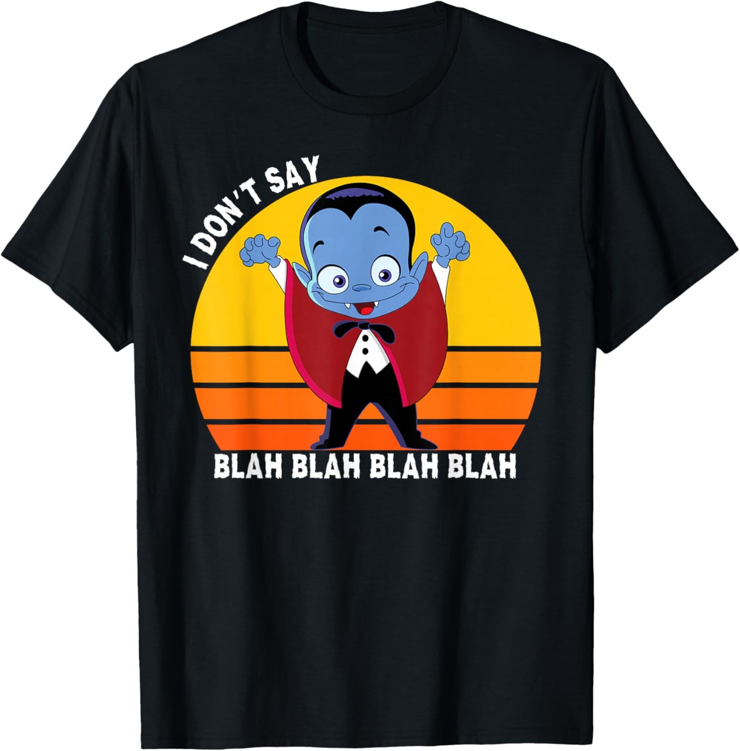 I Don't Say Blah Blah Blah, Funny Dracula Shirt For Kids T-Shirt - T-Shirt | Black