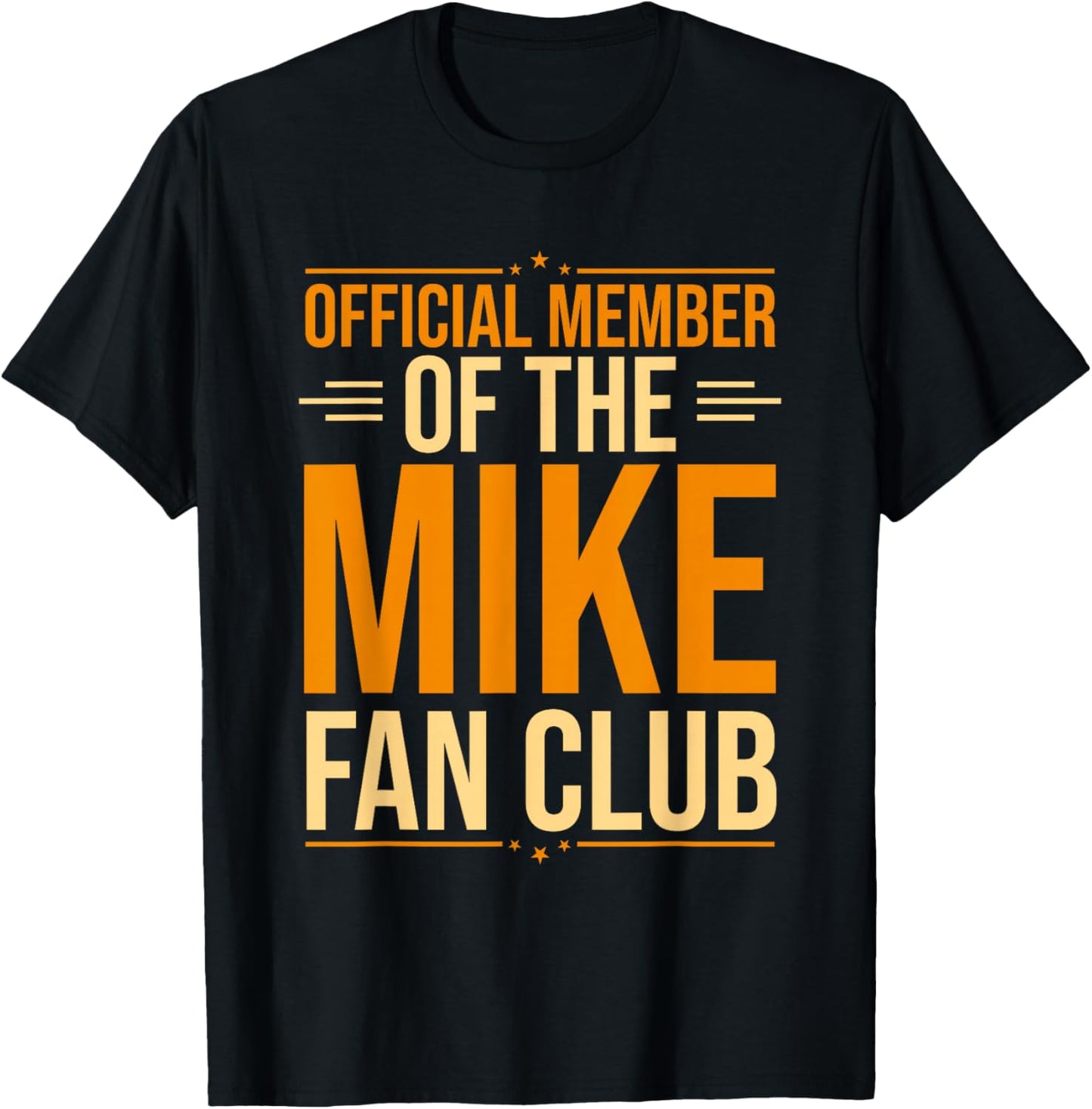 Mike Name | Official Member Of The Mike Fan Club T-Shirt - T-Shirt | Black