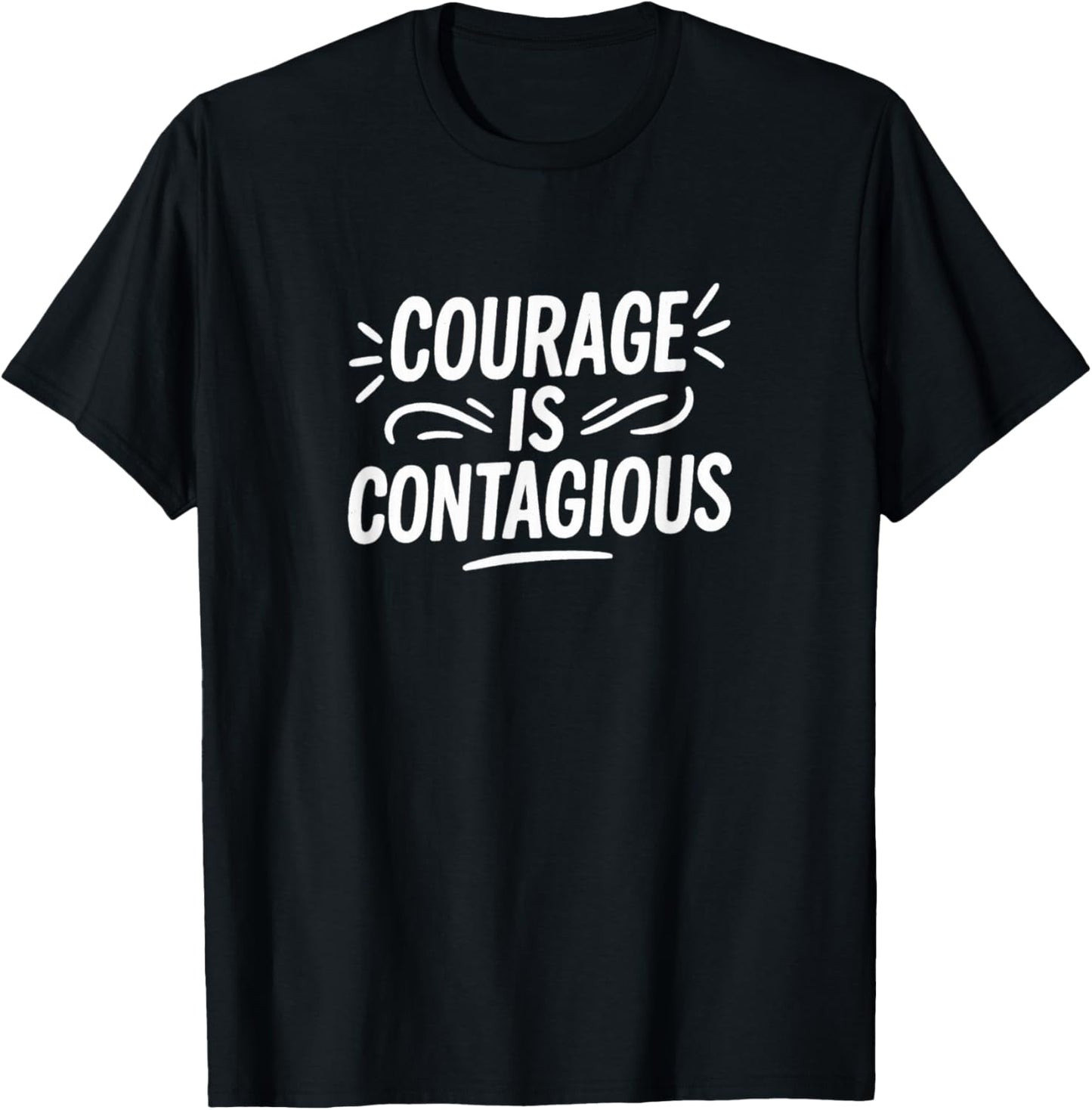 Courage is Contagious T-Shirt - T-Shirt | Black