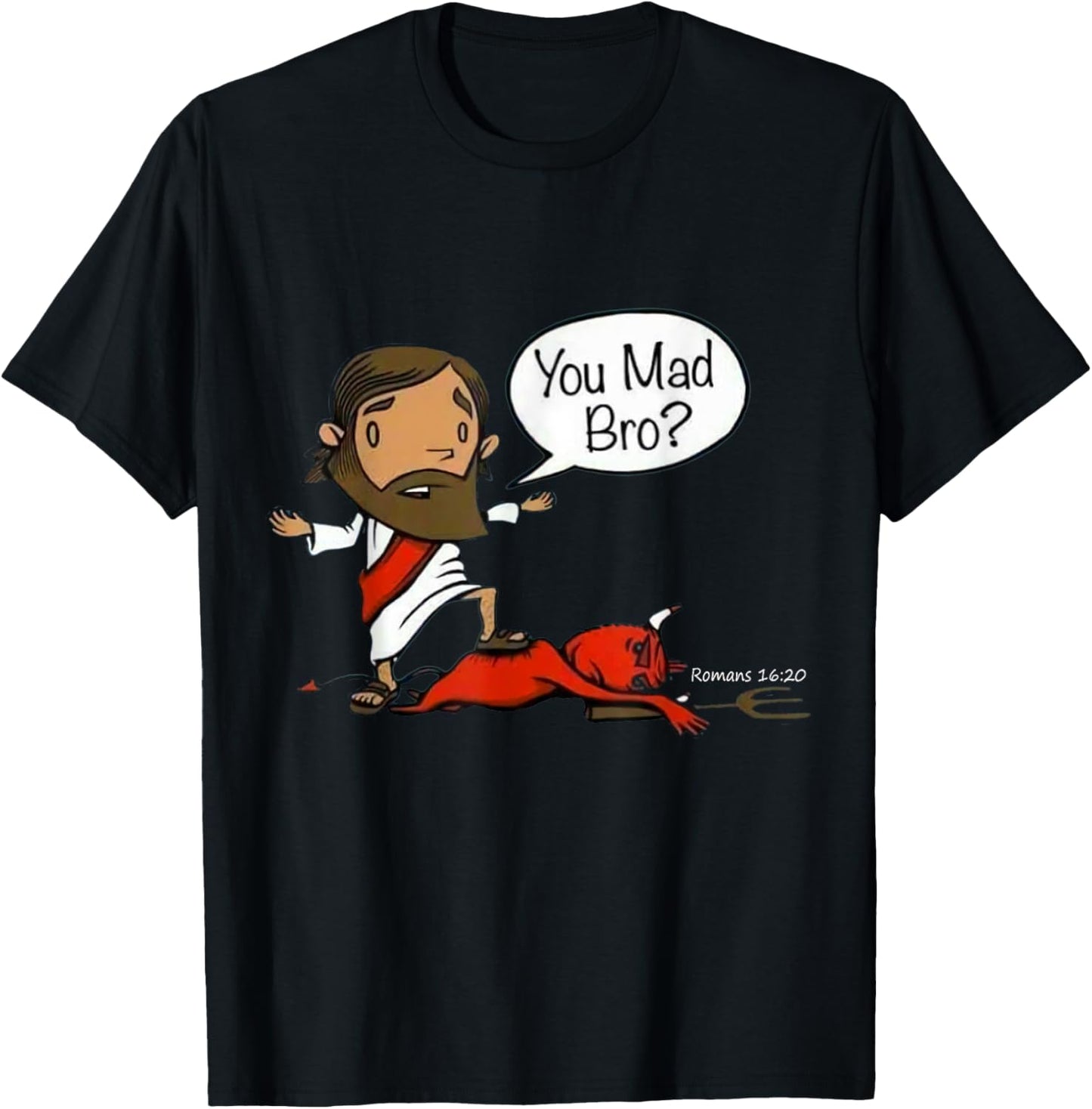You Mad Bro Jesus Christian Funny Sarcasm Saying Quote T-Shirt - T-Shirt | Black