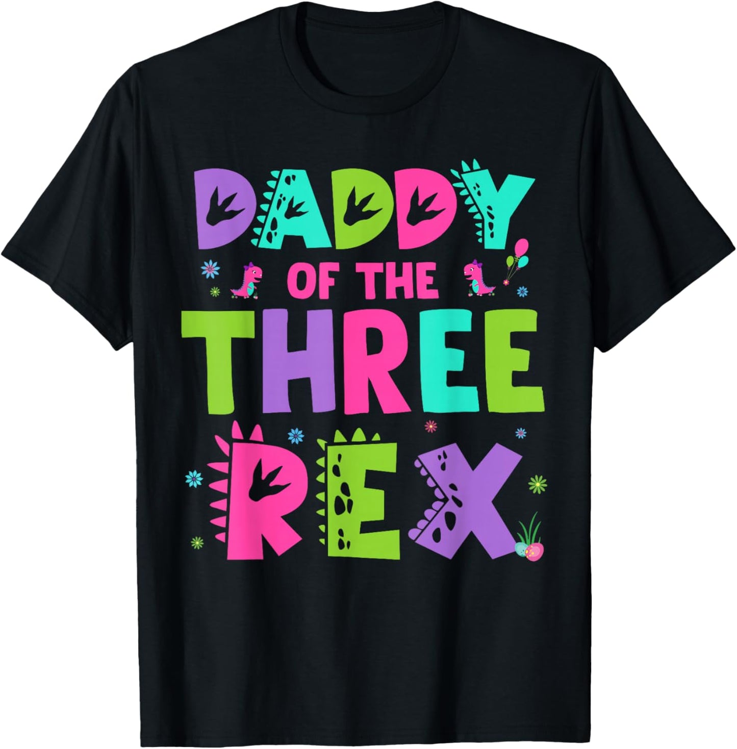 Daddy of The Three Rex Funny Cute Dinosaur Birthday Family T-Shirt - T-Shirt | Black