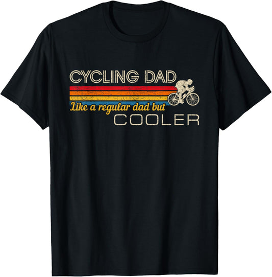 Funny Cyclist Cycling Dad Like A Regular Dad But Cooler T-Shirt - T-Shirt | Black