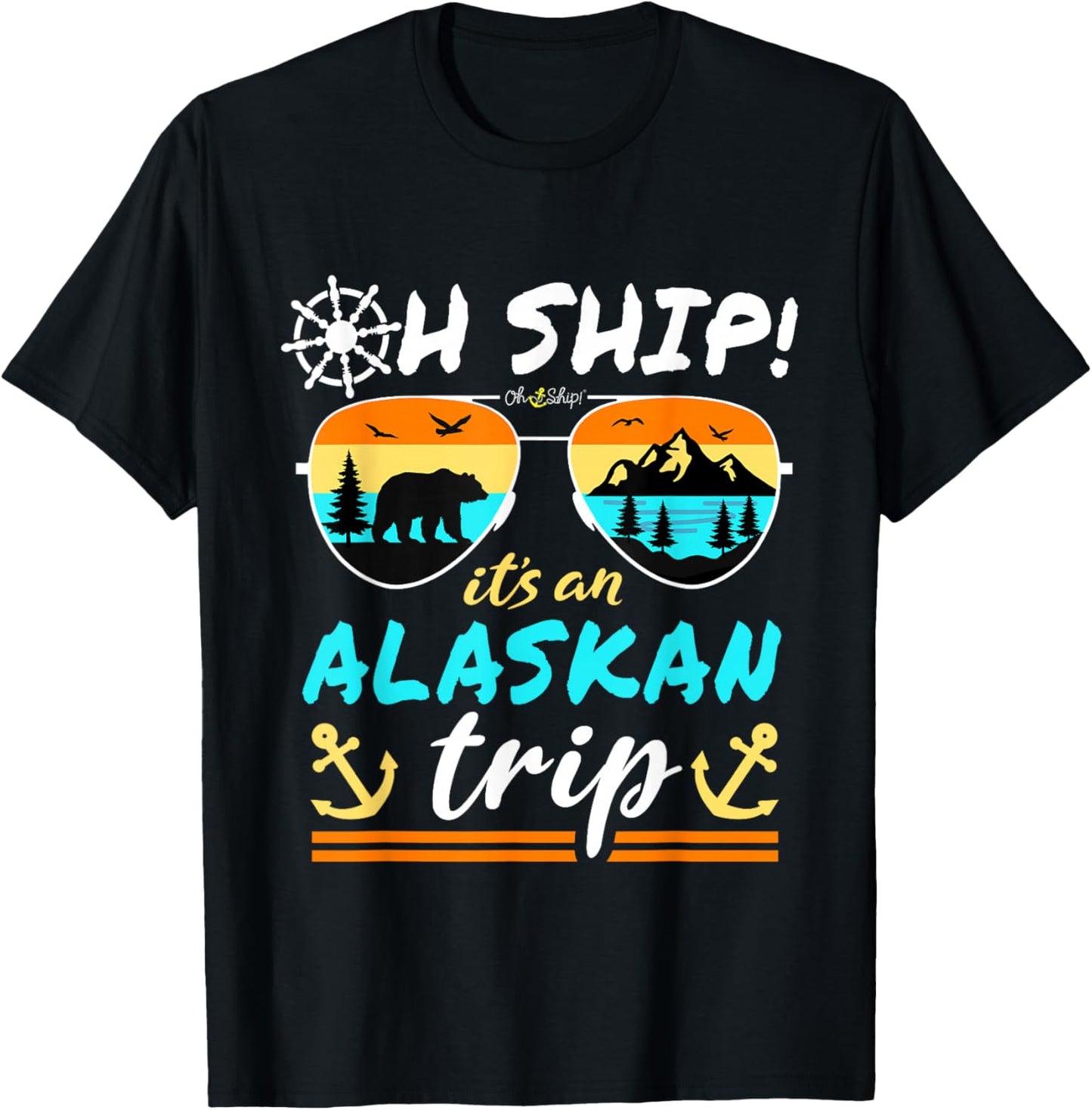 Oh Ship It's an Alaskan Trip - Alaska Cruise T-Shirt - T-Shirt | Black