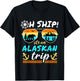 Oh Ship It's an Alaskan Trip - Alaska Cruise T-Shirt - T-Shirt | Black