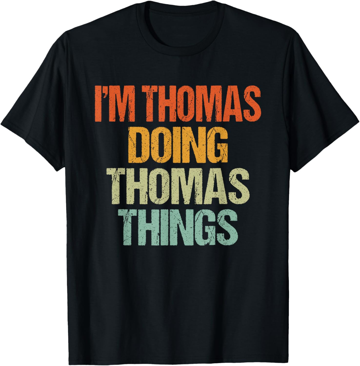 I'm THOMAS Doing THOMAS Things Shirt Funny Vintage Birthday T-Shirt - T-Shirt | Black