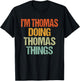 I'm THOMAS Doing THOMAS Things Shirt Funny Vintage Birthday T-Shirt - T-Shirt | Black