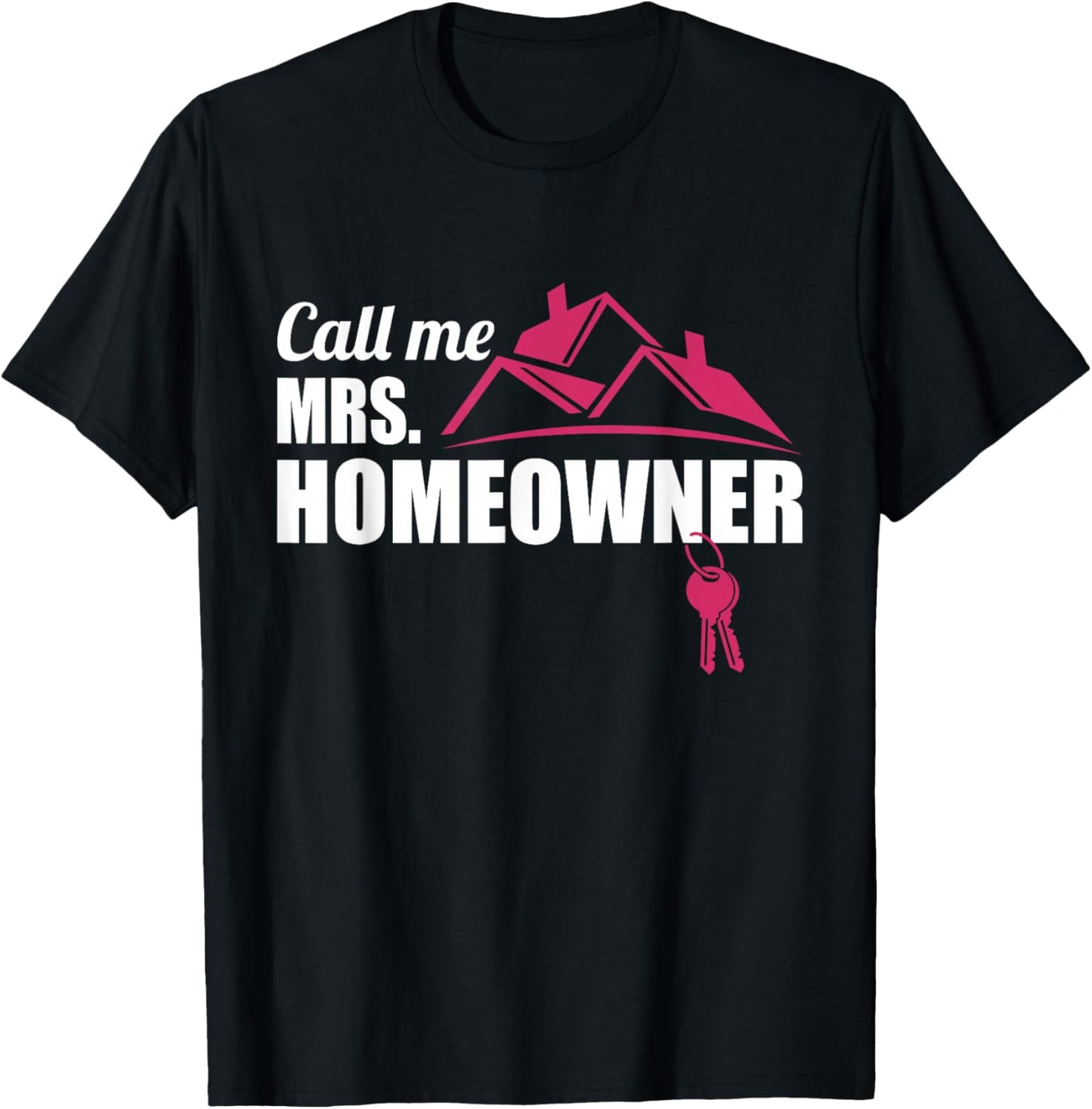 Call Me Mrs. Homeowner 2025, New House Housewarming Woman T-Shirt - T-Shirt | Black
