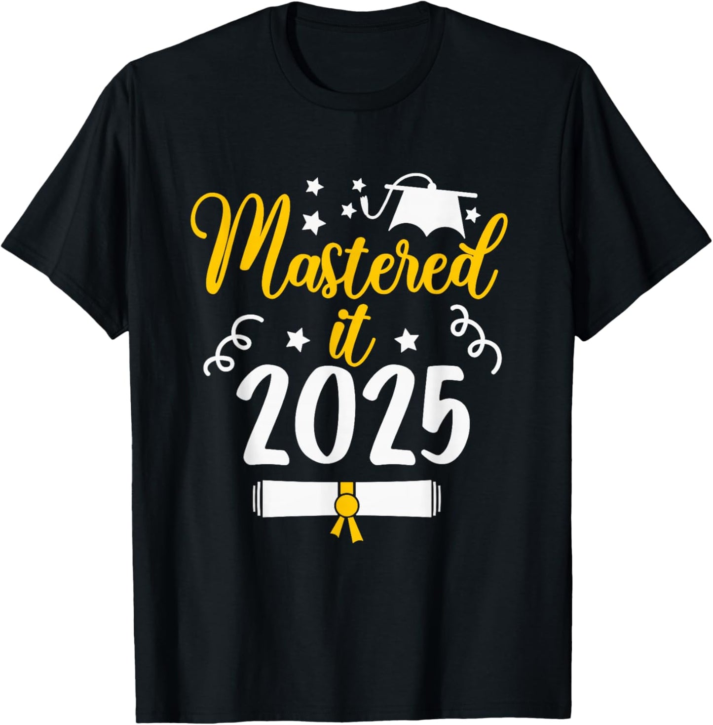 Mastered it Class of 2025 Master Degree PHD Gifts Graduation T-Shirt - T-Shirt | Black