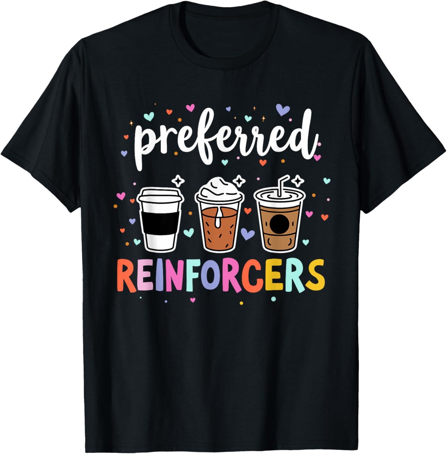 Preferred Reinforcers ABA Therapist ABA Therapy Behaviour T-Shirt - T-Shirt | Black