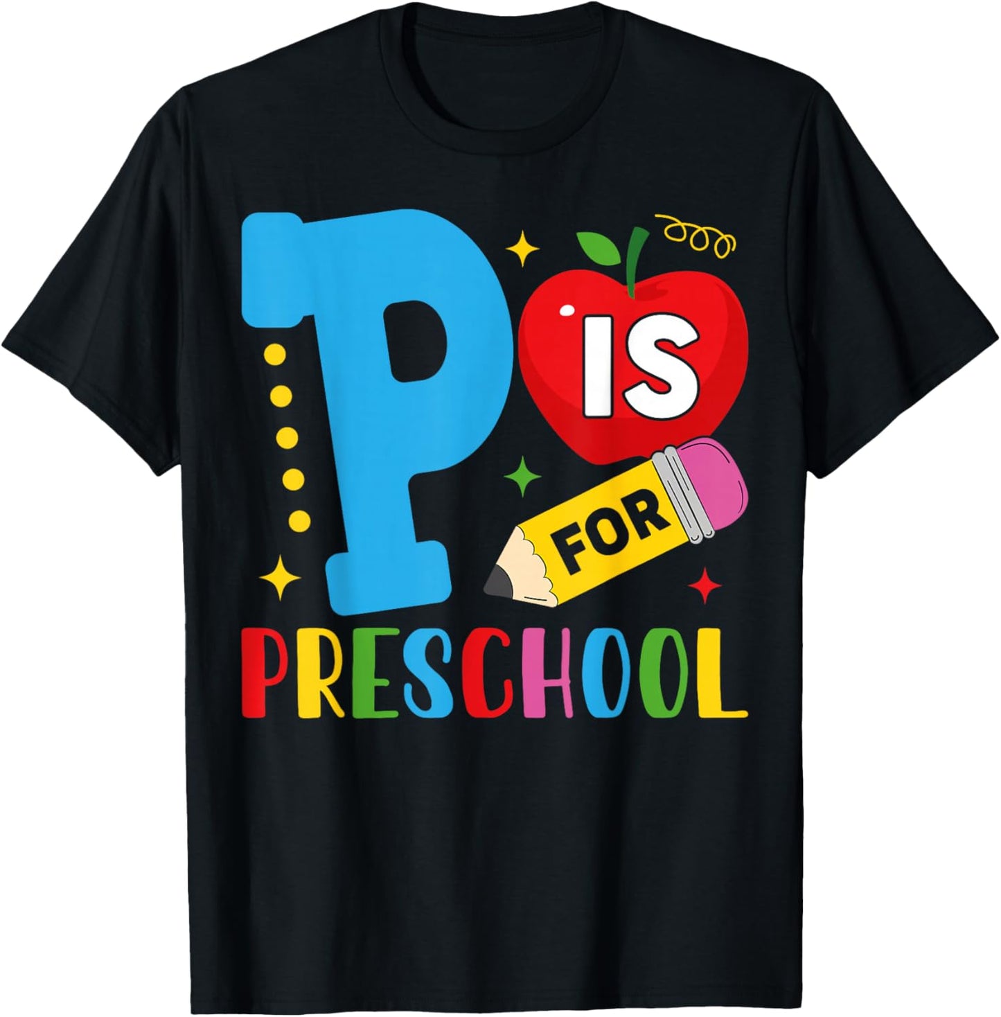 P Is For Preschool Shirt Funny First Day Of School Teacher T-Shirt - T-Shirt | Black