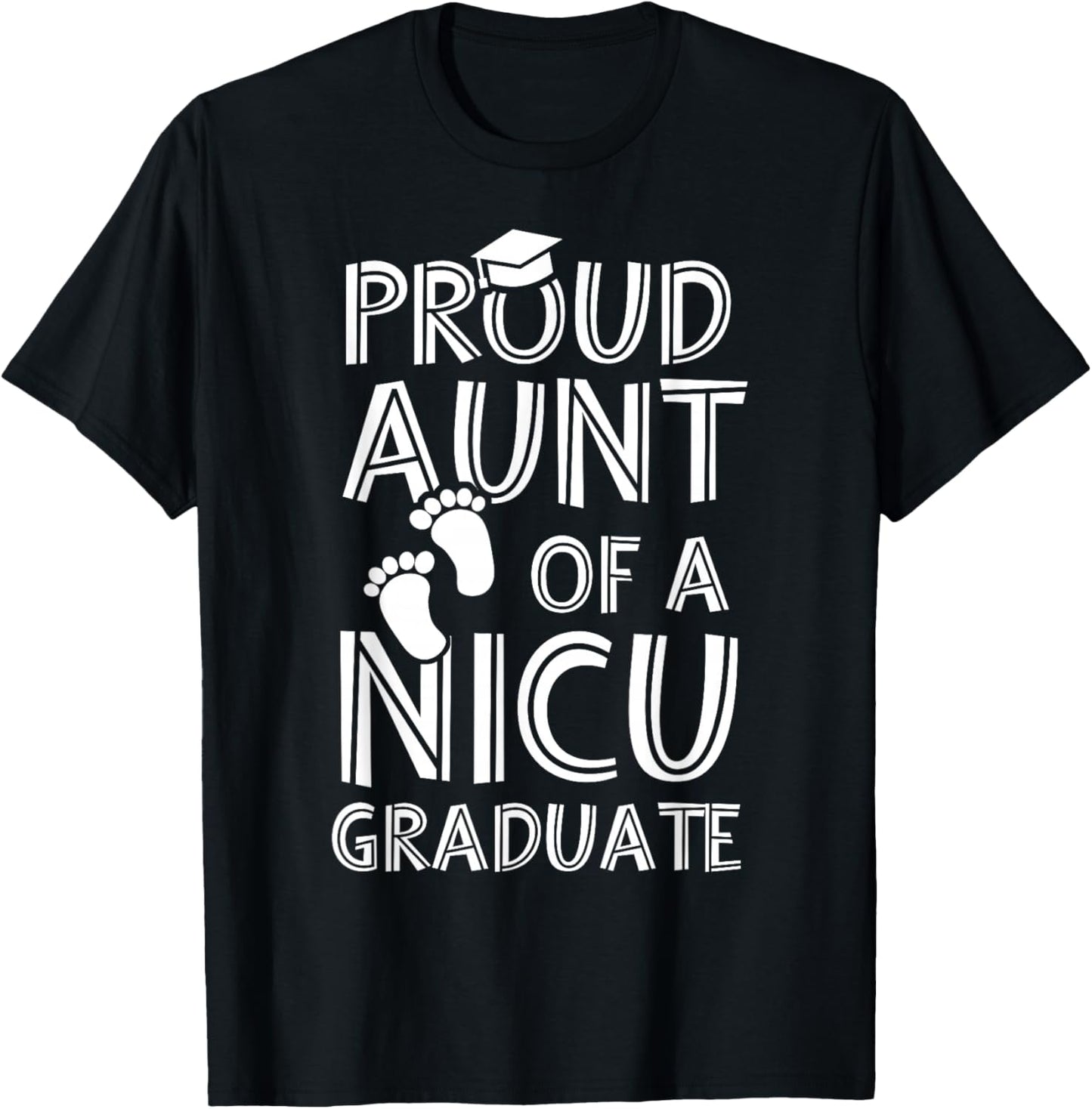 Proud Aunt NICU Graduate Funny Newborn Nurse T-Shirt - T-Shirt | Black