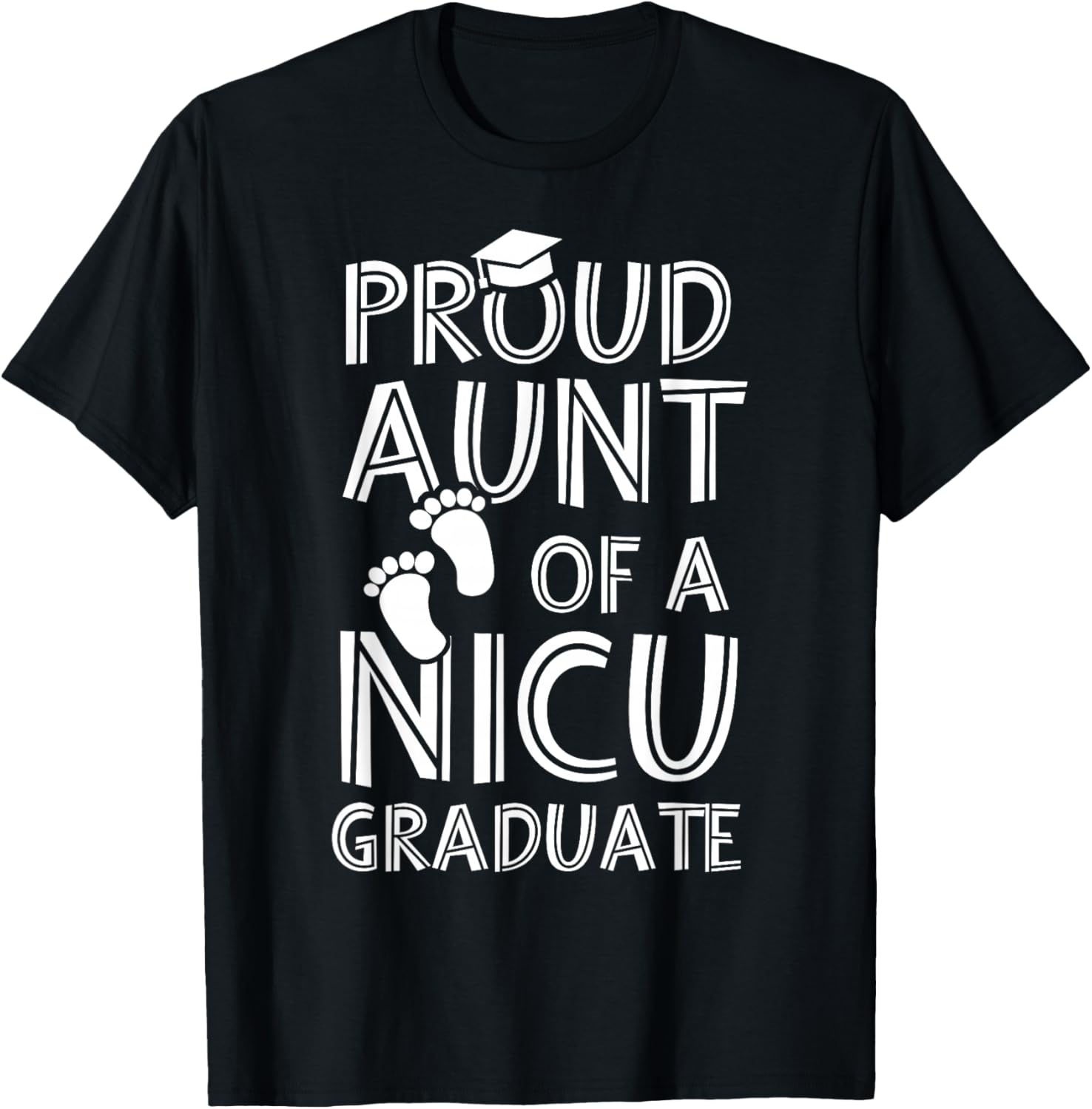 Proud Aunt NICU Graduate Funny Newborn Nurse T-Shirt - T-Shirt | Black
