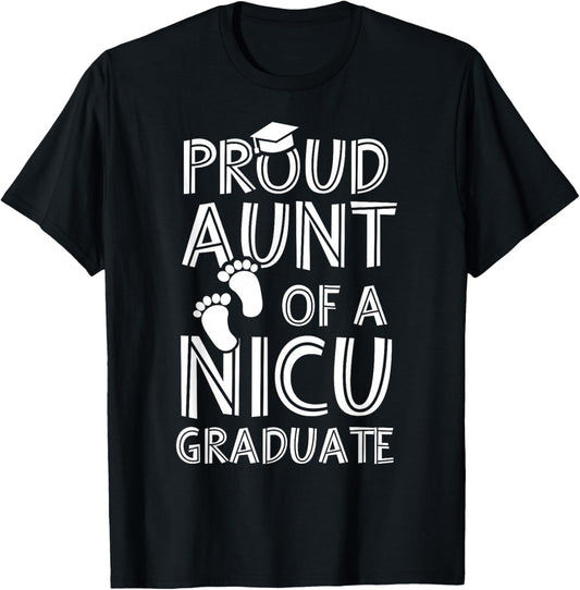 Proud Aunt NICU Graduate Funny Newborn Nurse T-Shirt - T-Shirt | Black