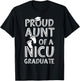 Proud Aunt NICU Graduate Funny Newborn Nurse T-Shirt - T-Shirt | Black