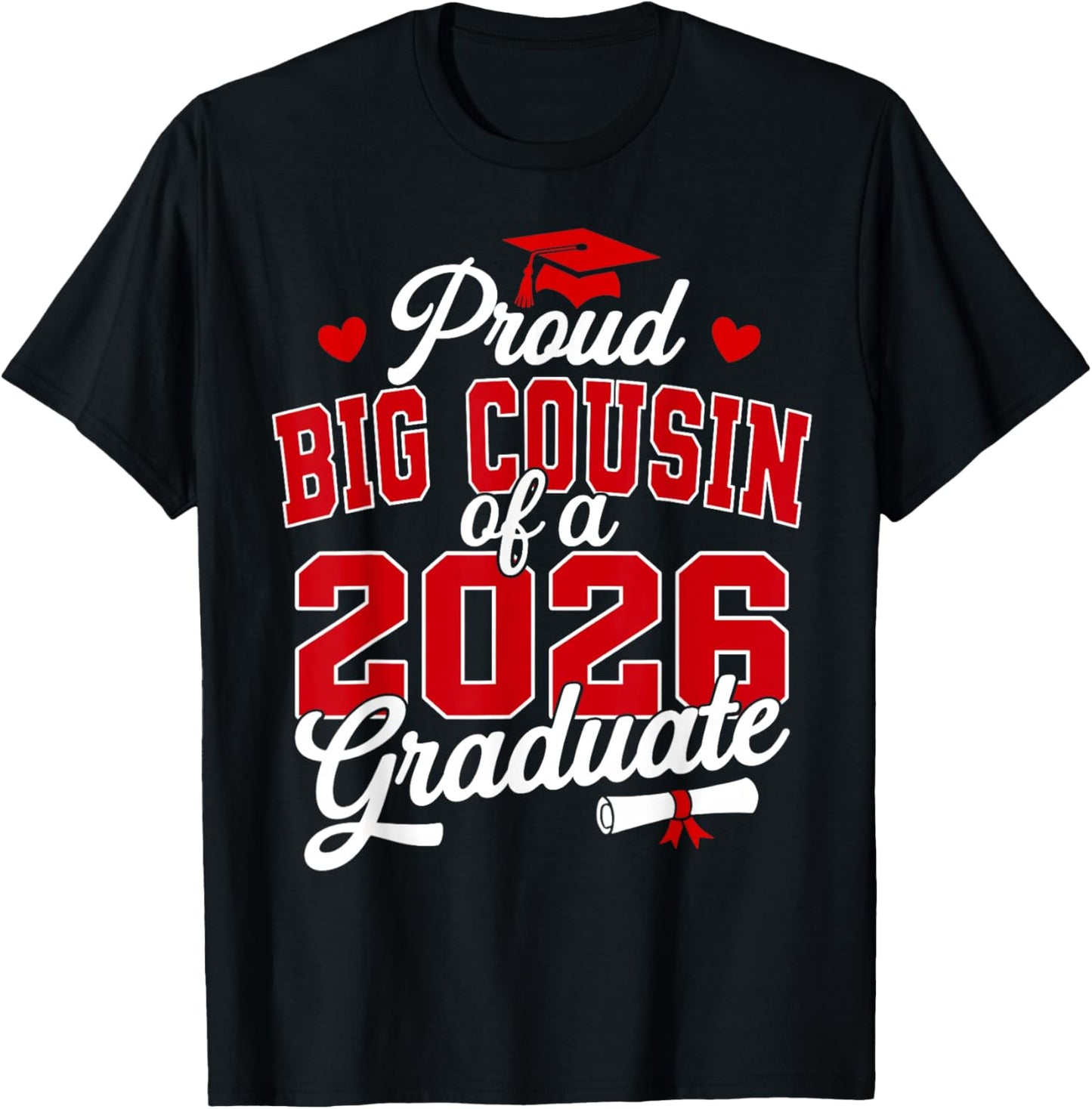 Proud Big Cousin of a Class of 2026 Graduate Senior T-Shirt - T-Shirt | Black