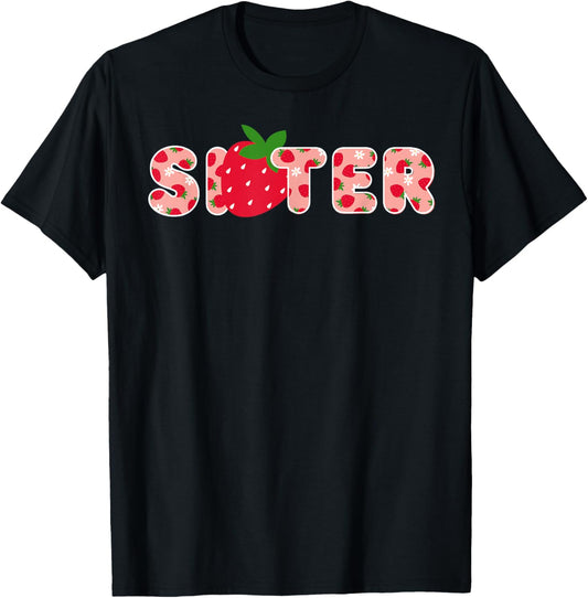 Sister Strawberry First Birthday Party Strawberry Birthday T-Shirt - T-Shirt | Black