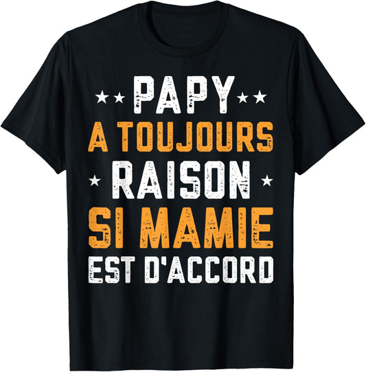 Grandpa A Toujours Raison Si Granny Is OK T-Shirt - T-Shirt | Black