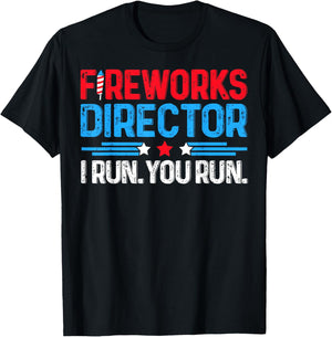 Fireworks Director I Run You Run Funny 4th Of July Women Men T-Shirt - T-Shirt | Black