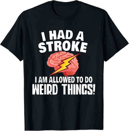 I Had A Stroke I Am Allowed To Do Weird Things Flash Brain T-Shirt - T-Shirt | Black