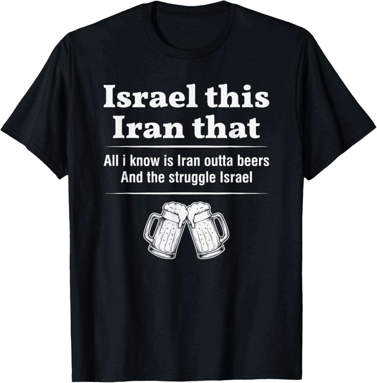 Israel This Iran that Funny Wordplay Humor Sarcastic Joke T-Shirt - T-Shirt | Black