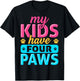 My Kids Have Four Paws Dog Cat Animal Pet Lover Owner T-Shirt - T-Shirt | Black
