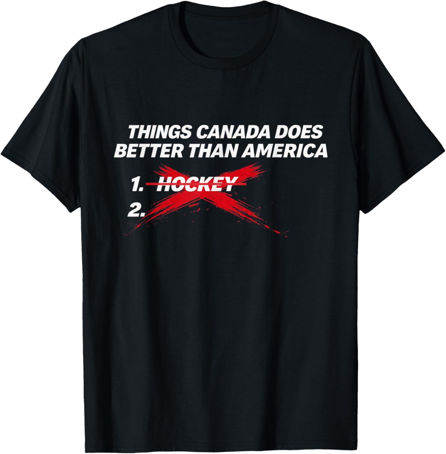 Things Canada Does Better Than America T-Shirt - T-Shirt | Black
