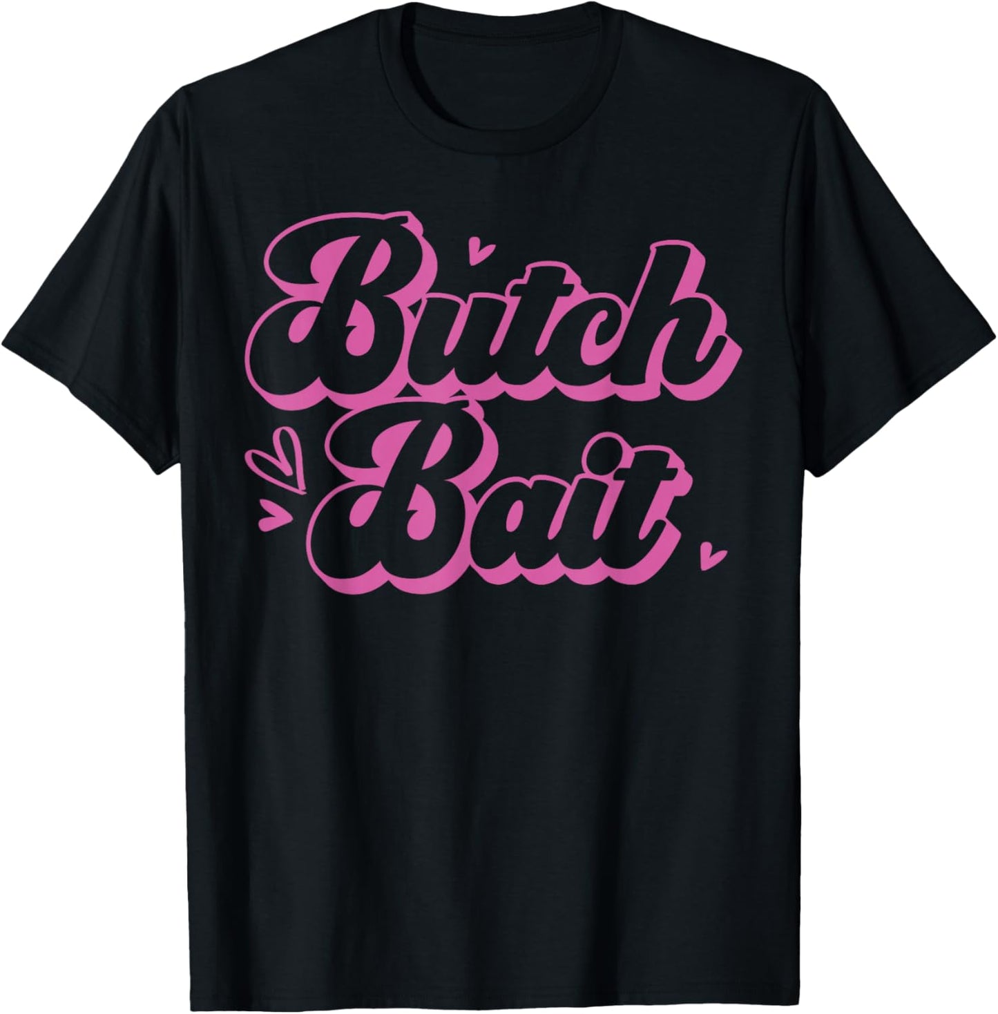 Butch Bait Playful Lesbian Pride Statement T-Shirt - T-Shirt | Black