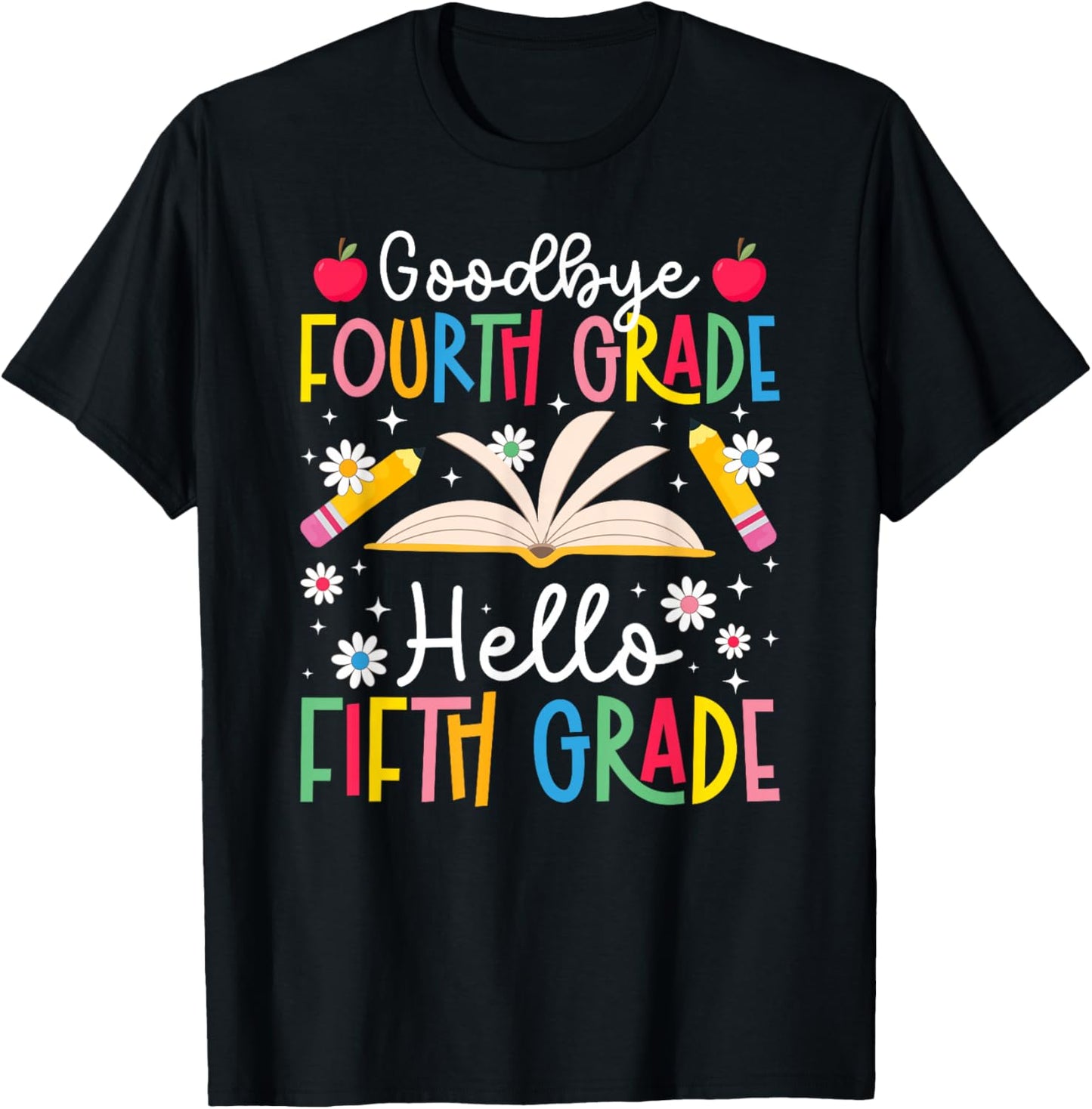 Goodbye Fourth Grade Last Day of School 4th Grade Graduation T-Shirt - T-Shirt | Black