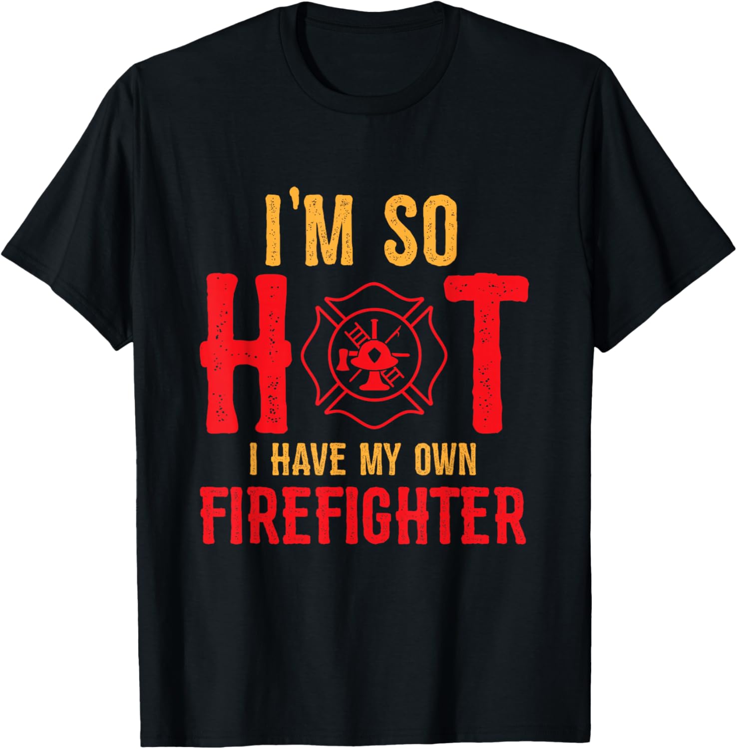 I'm So Hot I Have My Own Firefighter Wife Funny Firewoman T-Shirt - T-Shirt | Black