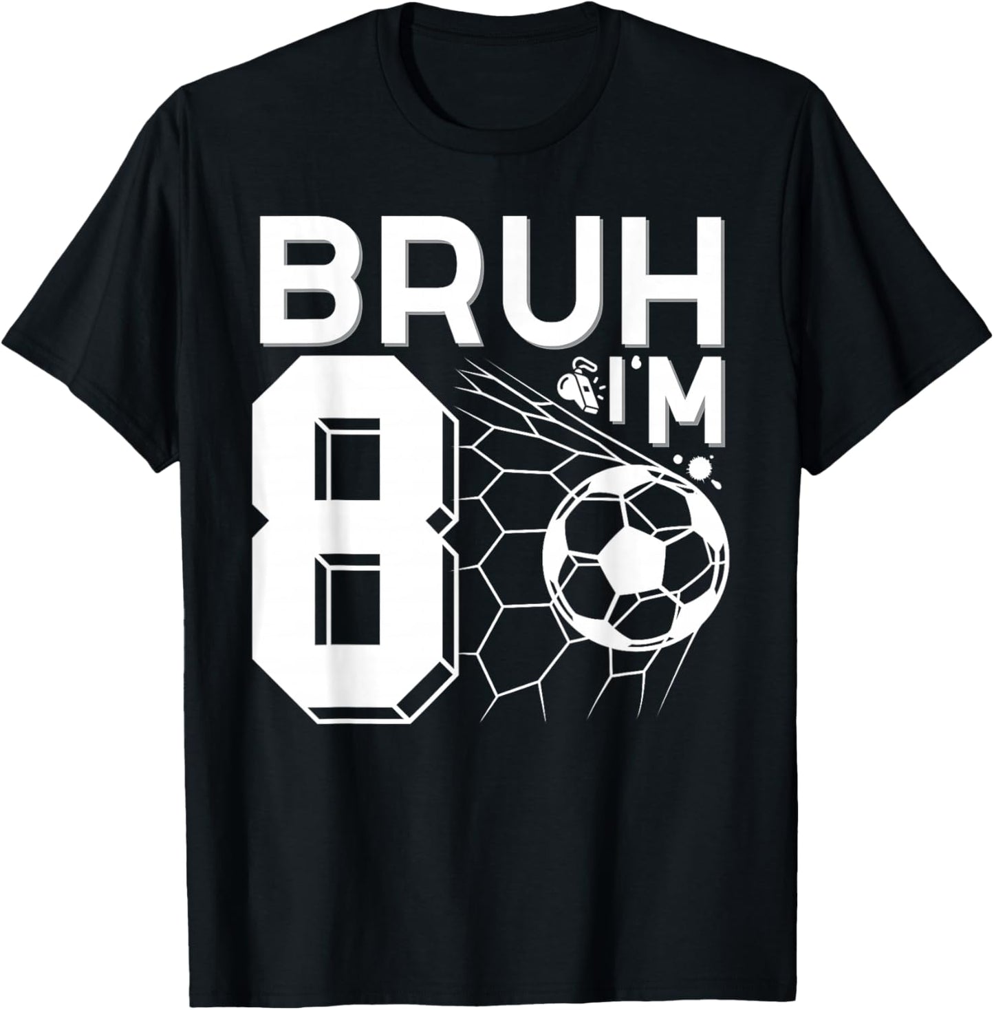 Bruh It's My 8th Birthday Football Soccer 8th Birthday Boy T-Shirt - T-Shirt | Black