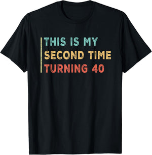 This is My Second Time Turning 40 Funny 80th Birthday Old T-Shirt - T-Shirt | Black