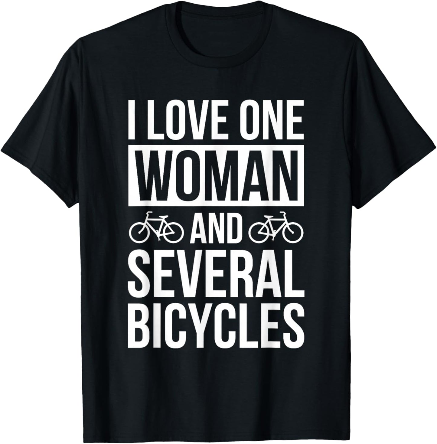 I Love One Woman and Several Bicycles T-Shirt - T-Shirt | Black
