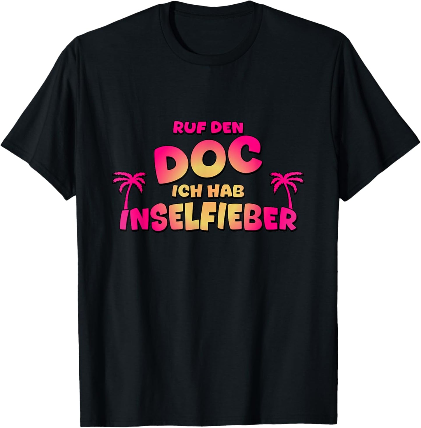 Ruf den Doc ich hab Inselfieber - Mallorca Outfit 2025 T-Shirt - T-Shirt | Black