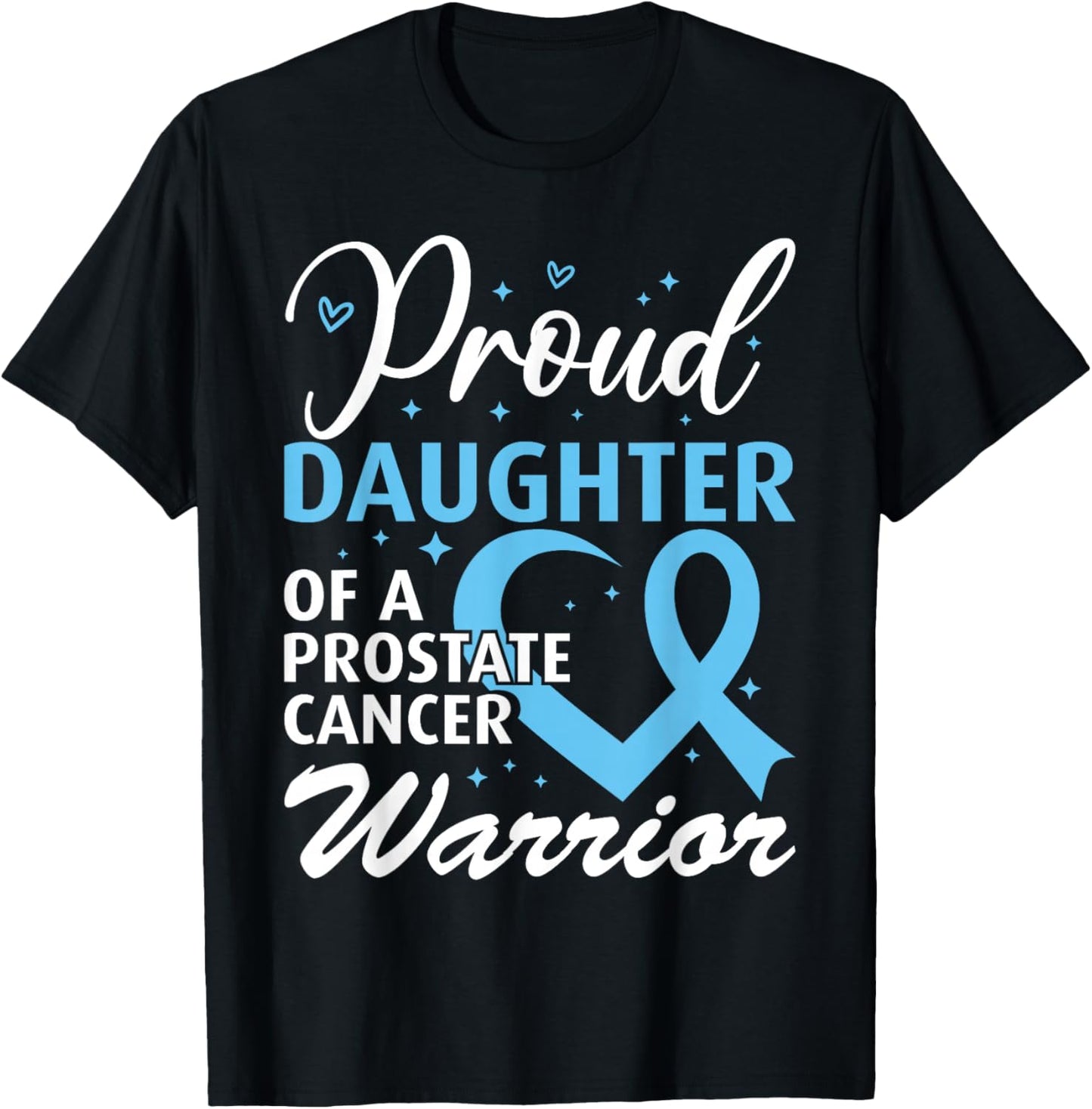 Proud Daughter of Prostate Cancer Warrior T-Shirt - T-Shirt | Black