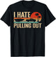 I Hate Pulling Out Funny Boating Retro Sunset Outfit T-Shirt - T-Shirt | Black