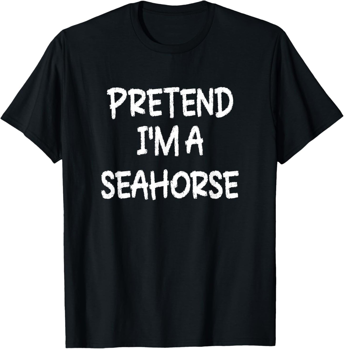 Pretend I'm a Seahorse Lazy Last Minute Halloween Costume T-Shirt - T-Shirt | Black