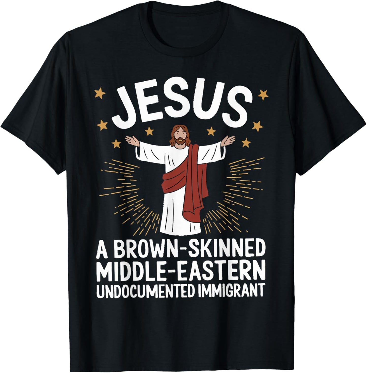 Jesus Brown-Skinned Middle-Eastern Undocumented Immigrant T-Shirt - T-Shirt | Black