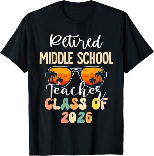 Retired Middle School Teacher Class of 2026 Retirement T-Shirt - T-Shirt | Black