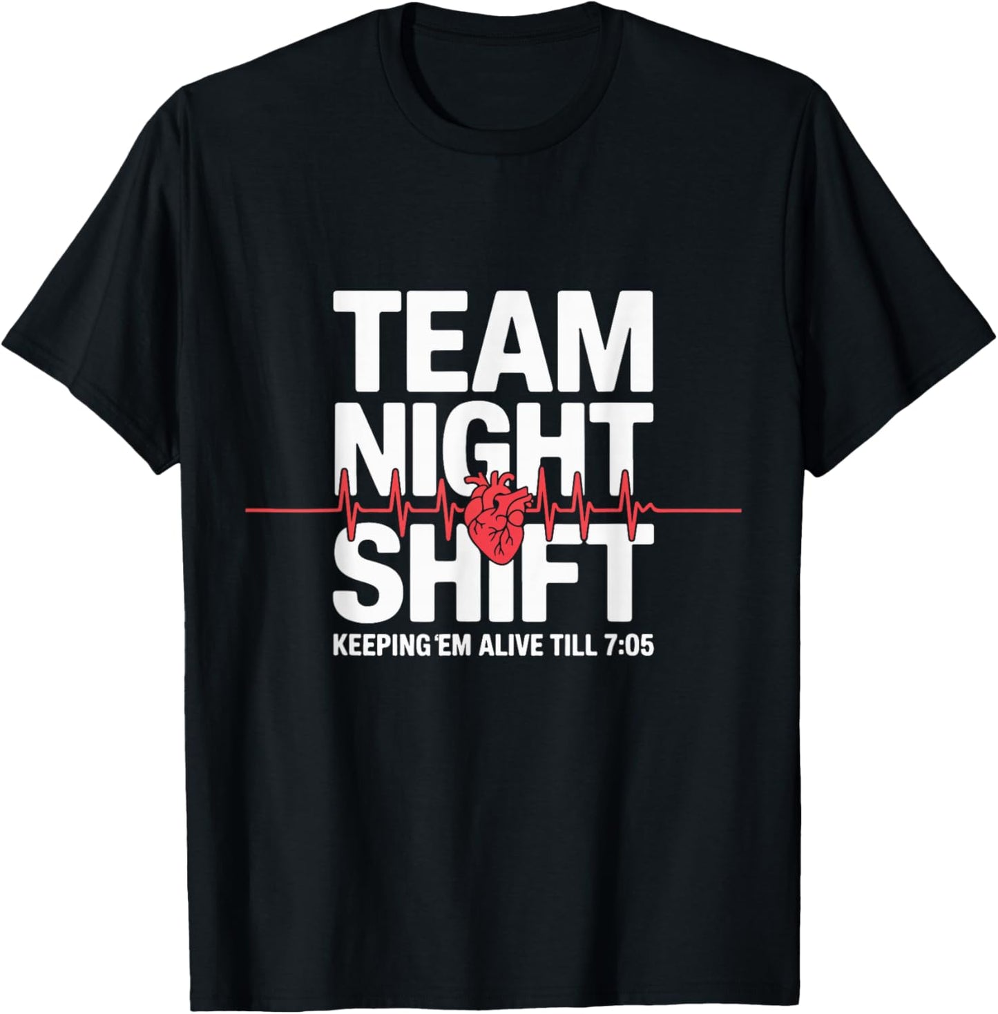 Night Team Shift Nurse Life Medical Heartbeat Healthcare T-Shirt - T-Shirt | Black