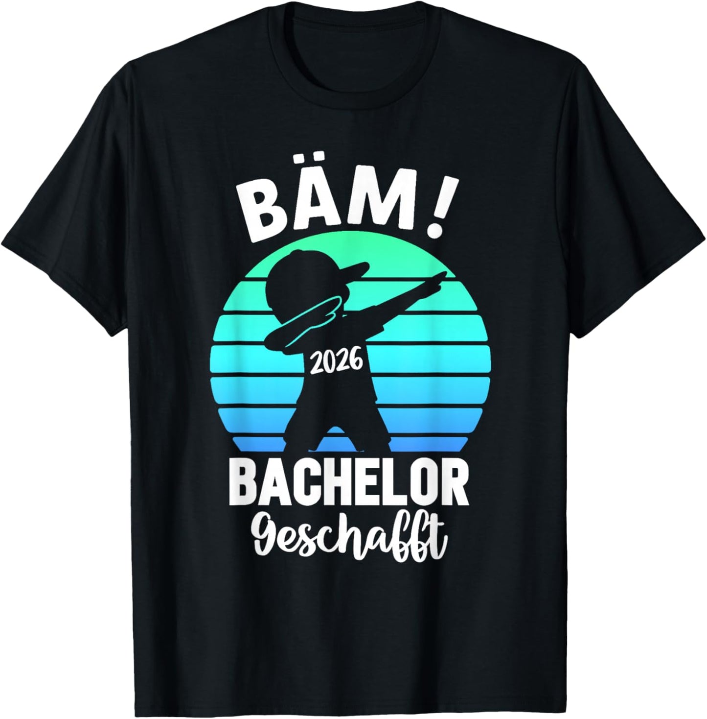Bäm Bachelor Geschafft 2026 Bachelor's Degree T-Shirt - T-Shirt | Black