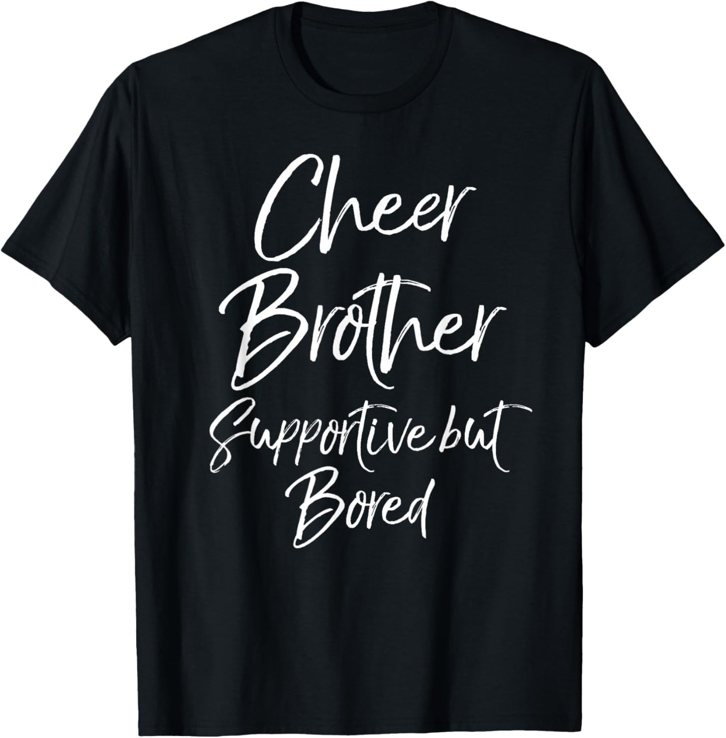 Cheer Brother Supportive but Bored Funny Cheerleading Bro T-Shirt - T-Shirt | Black