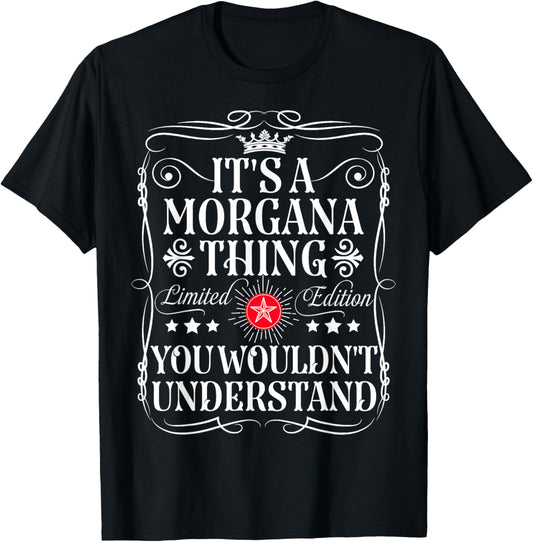 Morgana Name Its A Morgana Thing You Wouldn't Understand T-Shirt - T-Shirt | Black