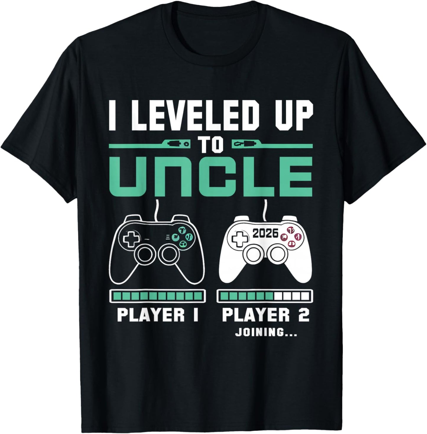 I'm Going To Be A Uncle 2026 I Leveled Up To Uncle Gamer T-Shirt - T-Shirt | Black